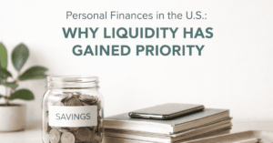 Personal finances in the U.S.: why liquidity has gained priority