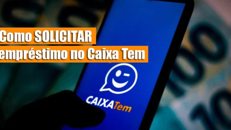 Saiba como solicitar o seu empréstimo Caixa Tem