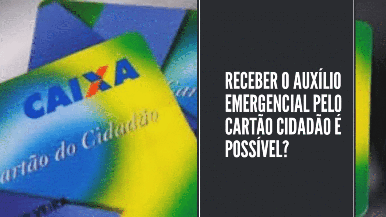 Receber o auxílio emergencial pelo cartão cidadão: Será possível?