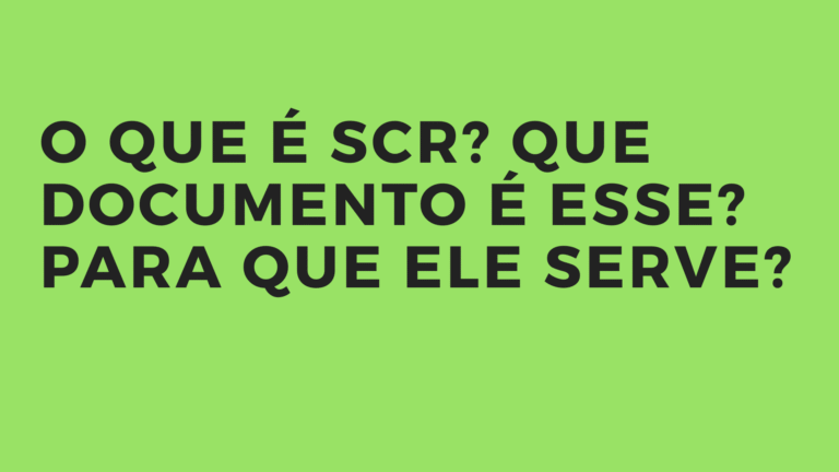 O que é SCR? Que tipo de documento é esse? Para que ele serve?