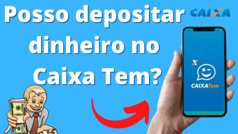 Posso depositar dinheiro no Caixa tem?